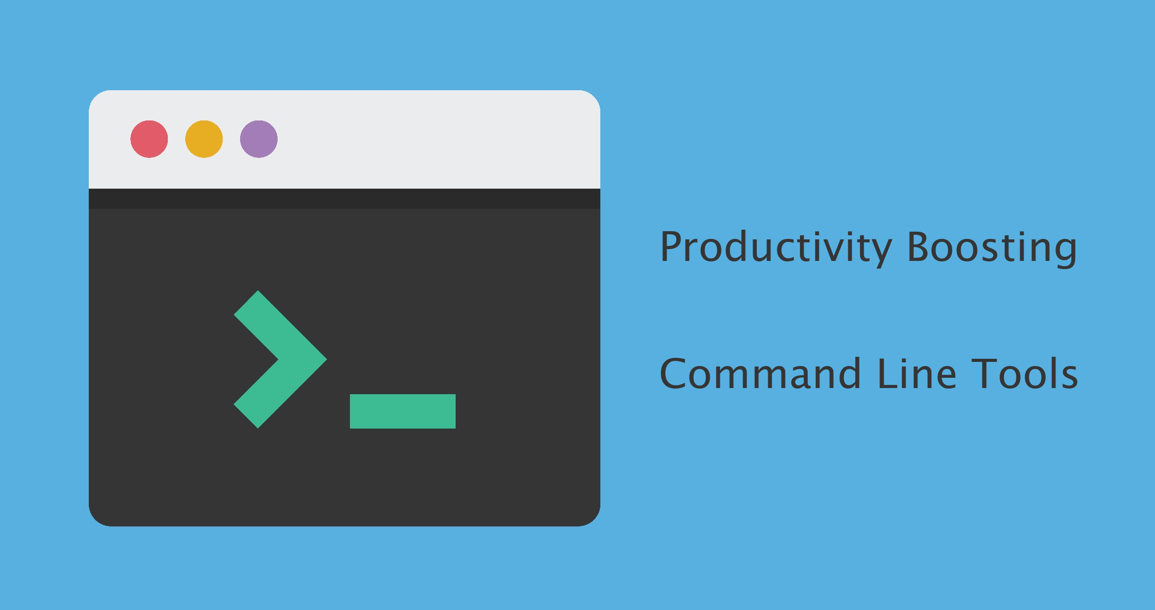 How to use Command-Line Tools to Boost Your Productivity